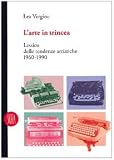Vergine, Lea: L'arte in Trincea: Lessico Delle Tendenze Artistiche 1960-1990