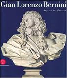 Bernini, Gian Lorenzo: Gian Lorenzo Bernini: Regista Del Barocco