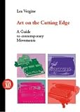 Vergine, Lea: Art on the Cutting Edge: A Guide to Contemporary Movements