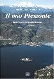 Vassalli, Sebastiano: Il Mio Piemonte: Con Traduzione Inglese, Tedesca E Francese Vassalli, Sebastiano: Il Mio Piemonte: Con Traduzione Inglese, Tedesca E Francese