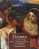 Pomarede, Vincent: Tiziano E La Pittura Del Cinquecento a Venezia: Capolavori Dal Louvre