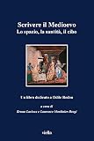 Redon, Odile: Scrivere Il Medioevo: Lo Spazio, La Santita, Il Cibo  Un Libro Dedicato Ad Odile Redon