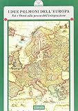 Alzati, Cesare: I Due Polmoni Dell'Europa: Est E Ovest Alla Prova Dell'integrazione Alzati, Cesare: I Due Polmoni Dell'Europa: Est E Ovest Alla Prova Dell'integrazione