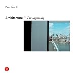 Rosselli, Paolo: Architecture in Photography