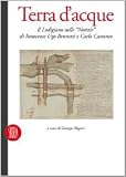 Cattaneo, Carlo: Terra D'acque: Il Lodigiano Nelle Notizie Di Innocente Ugo Brunetti E Carlo Cattaneo