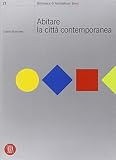 Cristina Bianchetti: Abitare La Citta Contemporanea