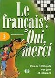 [???]: Le Francais? Oui, Merci