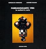 Ginesi, Armando: Fabriano(C)arte 1985: La Scultura in Carta Fabriano, Palazzo Del Buon Gesu, 4 Maggio-9 Giugno 1985 Ginesi, Armando: Fabriano(C)arte 1985: La Scultura in Carta Fabriano, Palazzo Del Buon Gesu, 4 Maggio-9 Giugno 1985