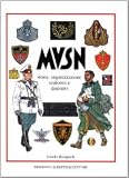 Rosignoli, Guido: MVSN: Storia, Organizzazione, Uniformi E Distintivi