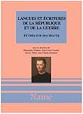 Fontana, Alessandro: Langues Et ecritures De La Republique Et De La Guerre: etudes Sur Machiavel
