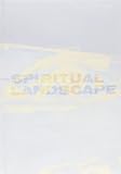Cross, Susan: The Spiritual Landscape/Il Paesaggio Spiritual: Gleize, Kandinsky, Marc, Mondrian, Munter, Nolde