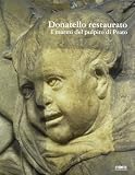 Giusti, Anna Maria: Donatello Restaurato: I Marmi Del Pulpito Di Prato Giusti, Anna Maria: Donatello Restaurato: I Marmi Del Pulpito Di Prato