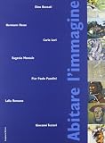 Apa, Mariano: Abitare L'immagine: Dino Buzzati, Hermann Hesse, Carlo Levi, Eugenio Montale, Pier Paolo Pasolini, Lalla Romano, Giovanni Testori Apa, Mariano: Abitare L'immagine: Dino Buzzati, Hermann Hesse, Carlo Levi, Eugenio Montale, Pier Paolo Pasolini, Lalla Romano, Giovanni Testori
