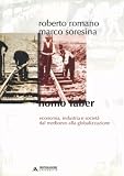 Romano, Roberto: Homo Faber: Economia, Industria E Societa Dal Medioevo Alla Globalizzazione
