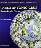 Arbace, Luciana: I Protagonisti Della Maiolica Di Castelli Arbace, Luciana: I Protagonisti Della Maiolica Di Castelli