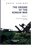 Cumings, Bruce: Origins of the Korean War: Origins of the Korean War Cumings, Bruce: Origins of the Korean War: Origins of the Korean War