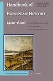 Brady, Thomas A.: Handbook of European History, 1400-1600: Late Middle Ages, Renaissance and Reformations Visions, Programs and Outcomes Brady, Thomas A.: Handbook of European History, 1400-1600: Late Middle Ages, Renaissance and Reformations Visions, Programs and Outcomes
