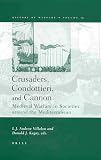 Kagay, Donald J.: Crusaders, Condottieri, and Cannon: Medieval Warfare in Societies Around the Mediterranean