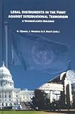 Fijnaut, Cyrille: Legal Instruments in the Fight Against International Terrorism: A Transatlantic Dialogue Fijnaut, Cyrille: Legal Instruments in the Fight Against International Terrorism: A Transatlantic Dialogue