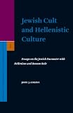 Collins, John Joseph: Jewish Cult And Hellenistic Culture: Essays on the Jewish Encounter With Hellenism And Roman Rule Collins, John Joseph: Jewish Cult And Hellenistic Culture: Essays on the Jewish Encounter With Hellenism And Roman Rule