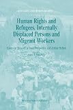 Helton, Arthur C.: Human Rights And Refugees, Internally Displaced Persons And Migrant Workers: Essays Ina Helton, Arthur C.: Human Rights And Refugees, Internally Displaced Persons And Migrant Workers: Essays Ina
