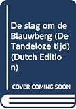 Heijden, A. F. Th. van der: De Slag Om De Blauwberg Heijden, A. F. Th. van der: De Slag Om De Blauwberg