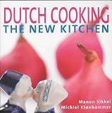 Sikkel, Manon: Dutch Cooking: The New Kitchen