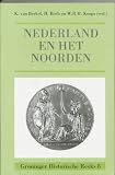 Berkel, Klaas Van: Nederland En Het Noorden: Opstellen Aangeboden Aan M.G. Buist ..