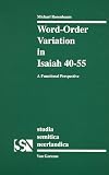 Rosenbaum, M.: Word-order Variation in Isaiah 40-55: A Functional Perspective Rosenbaum, M.: Word-order Variation in Isaiah 40-55: A Functional Perspective