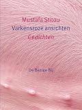 Stitou, Mustafa: Varkensroze Ansichten: Gedichten