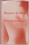 Moor, Margriet De: Kreutzersonate: Een Liefdesverhaal Moor, Margriet De: Kreutzersonate: Een Liefdesverhaal