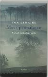 Lemaire, Ton: Met Open Zinnen: Natuur, Landschap, Aarde