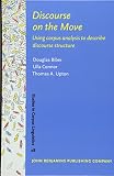 Discourse on the Move: Using Corpus Analysis to Describe Discourse Structure (9027223025) by Connor, Ulla Connor, Ulla: Discourse on the Move: Using Corpus Analysis to Describe Discourse Structure