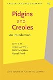 Muysken, Pieter: Pidgins and Creoles: An Introduction