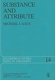 Loux, Michael J.: Substance And Attribute: A Study in Ontology Loux, Michael J.: Substance And Attribute: A Study in Ontology