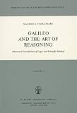 Finocchiaro, Maurice A.: Galileo and the Art of Reasoning: Rhetorical Foundations of Logic and Scientific Methods