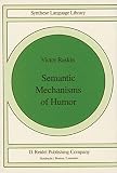 Raskin, Victor: Semantic Mechanisms of Humor