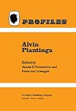 Tomberlin, J.: Alvin Plantinga: Profiles No. 5 Tomberlin, J.: Alvin Plantinga: Profiles No. 5