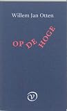 Otten, Willem Jan: Op De Hoge: Gedichten 1998-2003 Otten, Willem Jan: Op De Hoge: Gedichten 1998-2003