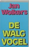 Wolkers, Jan: De Walgvogel