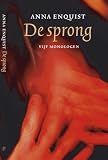 Enquist, Anna: De Sprong: Vijf Monologen