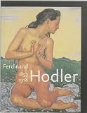 Janssen, Hans: Ferdinand Hodler, 1853-1918 Janssen, Hans: Ferdinand Hodler, 1853-1918