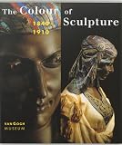 Bluhm, Andreas: The Colour of Sculpture, 1840-1910