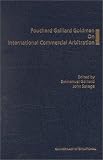 Gaillard, Emmanuel: Foucahrd Gaillard Goldman on International Commercial Arbitration Gaillard, Emmanuel: Foucahrd Gaillard Goldman on International Commercial Arbitration