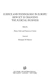 Fabri, Marco: Justice and Technology in Europe: How Ict Is Changing the Judicial Business