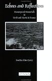 Ertz, Sunhee Kim: Echoes and Reflections: Memory and Memorials in Ovid and Marie De France