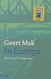 Mak, Geert: In Europa: Reizen Door De Twintigste Eeuw