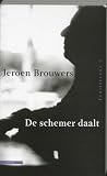 Brouwers, Jeroen: De Schemer Daalt: Slenteren Door Mijn Boekenkast Brouwers, Jeroen: De Schemer Daalt: Slenteren Door Mijn Boekenkast