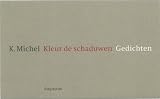 Michel, K.: Kleur De Schaduwen: Gedichten Michel, K.: Kleur De Schaduwen: Gedichten