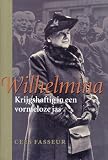 Fasseur, C.: Wilhelmina, Krijgshaftig in Een Vormeloze Jas Fasseur, C.: Wilhelmina, Krijgshaftig in Een Vormeloze Jas